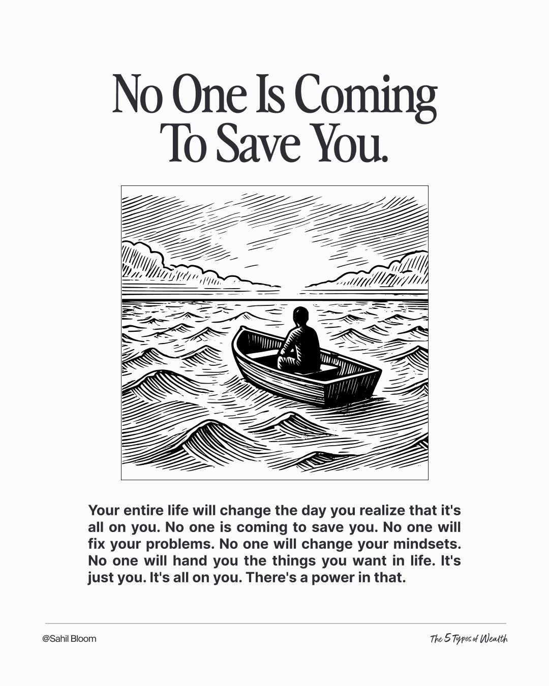 It's all on you. Nobody is coming to save you.